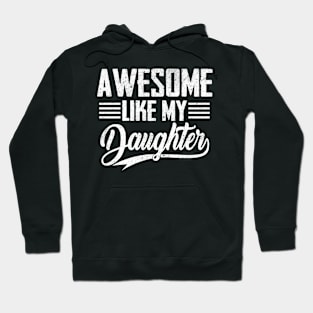 Awesome Like My Daughter Funny Fathers Day Hoodie